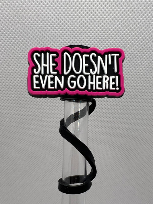 She Doesn't Go Here Silicone Straw Topper 10mm