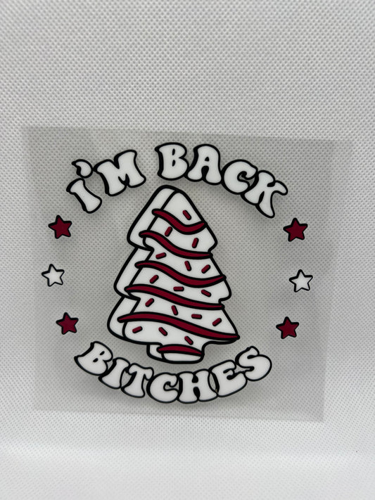 I'm Back Christmas Cake UV DTF Decal